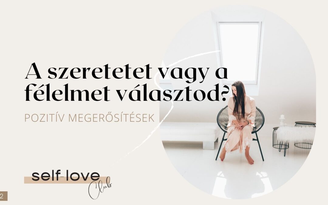 A szeretetet vagy a félelmet választod?