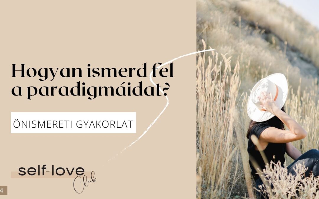 Hogyan ismerd fel a paradigmáidat?