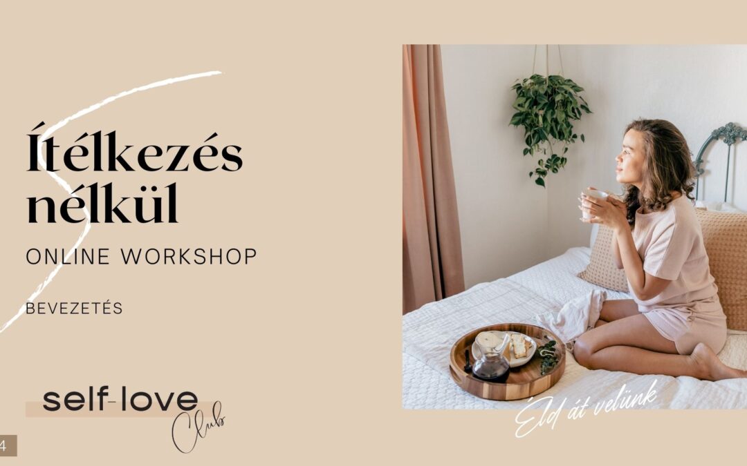 Ítélkezés nélkül Online Workshop