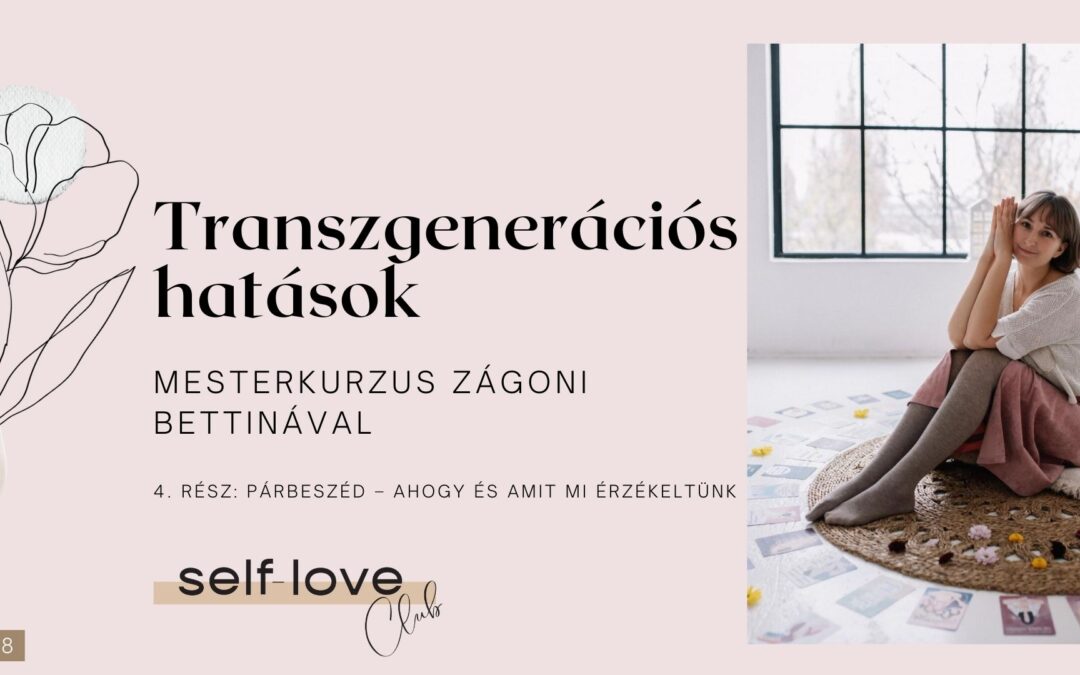 Transzgenerációs Mesterkurzus 4. rész