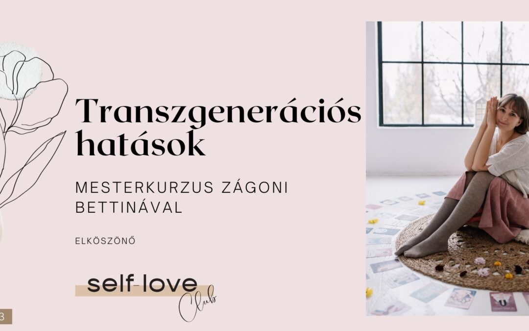 Transzgenerációs Mesterkurzus 7. rész