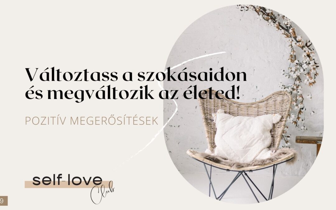 Változtass a szokásaidon és megváltozik az életed