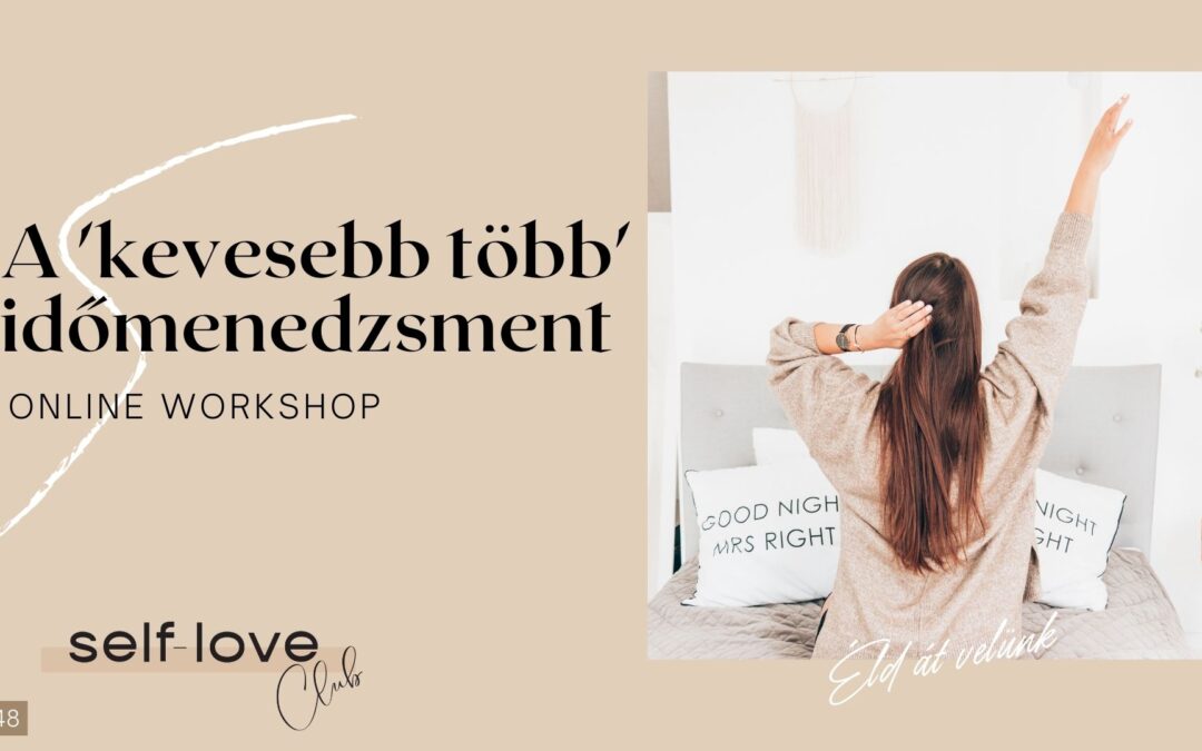 A ‘kevesebb több’ Időmenedzsment Online Workshop