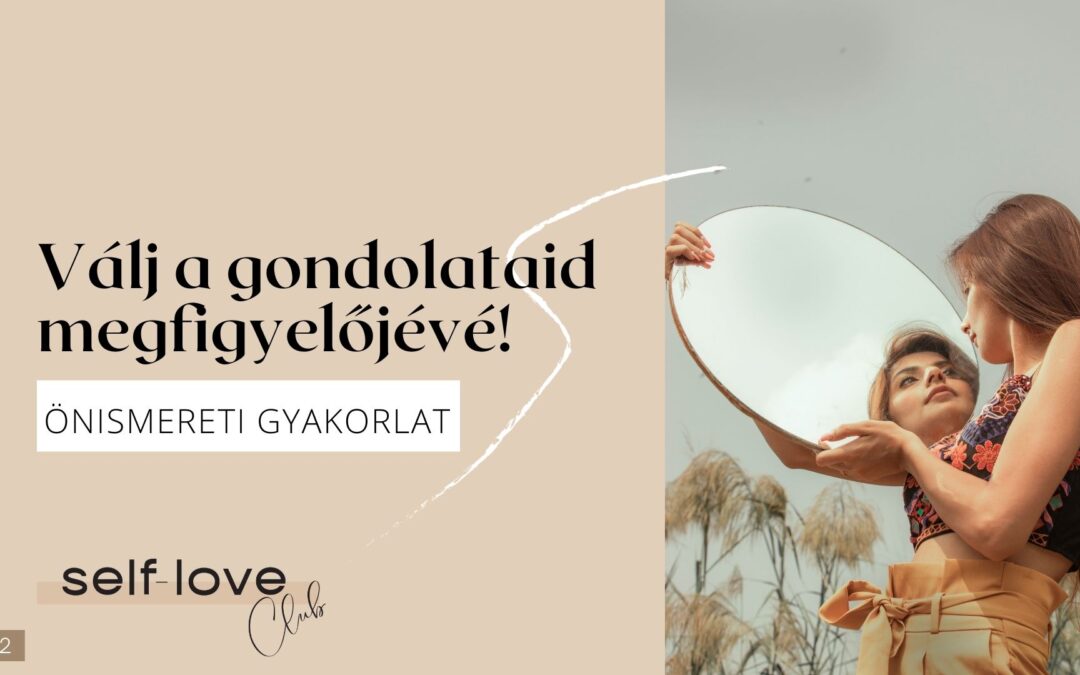 Válj a gondolataid megfigyelőjévé