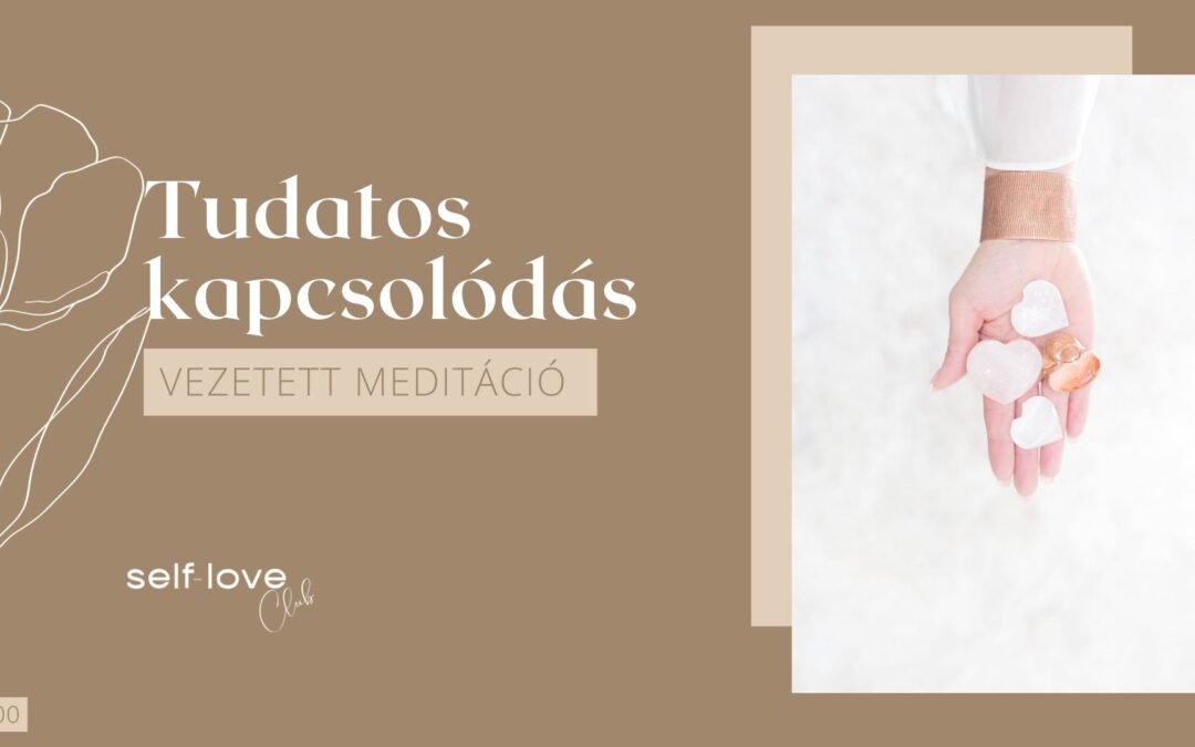 Tudatos kapcsolódás meditáció