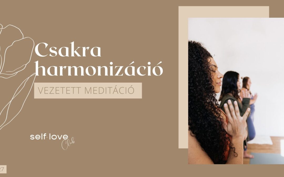 Csakra harmonizáló meditáció