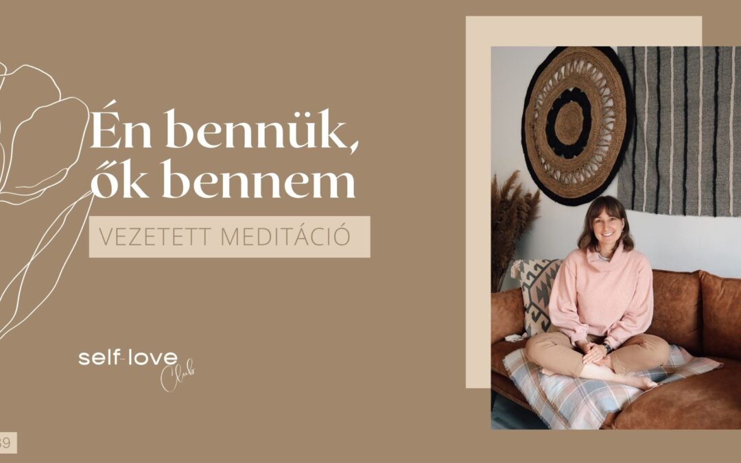Én bennük, ők bennem meditáció