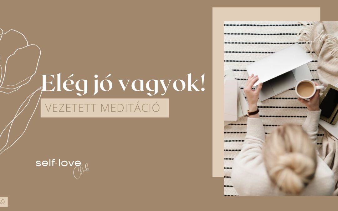 Elég jó vagyok meditáció
