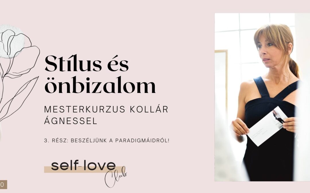 Stílus és Önbizalom Mesterkurzus 3. rész