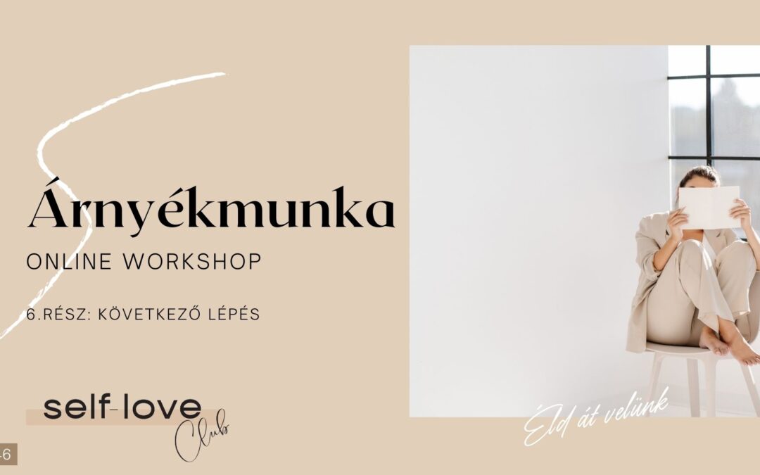 Árnyékmunka Online Workshop 6. rész