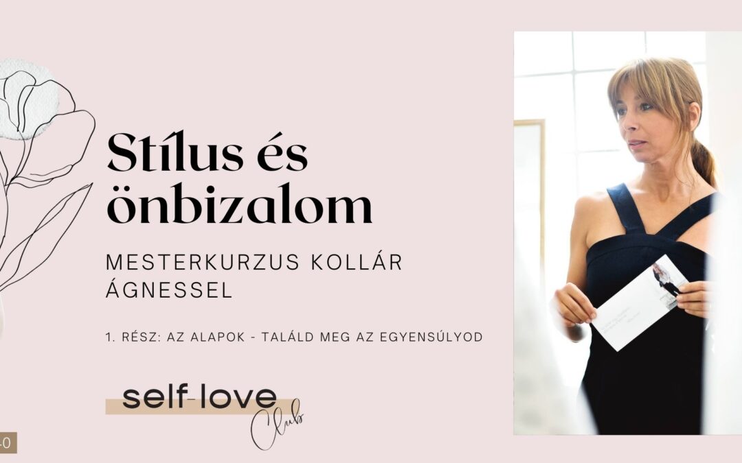 Stílus és Önbizalom Mesterkurzus 1. rész