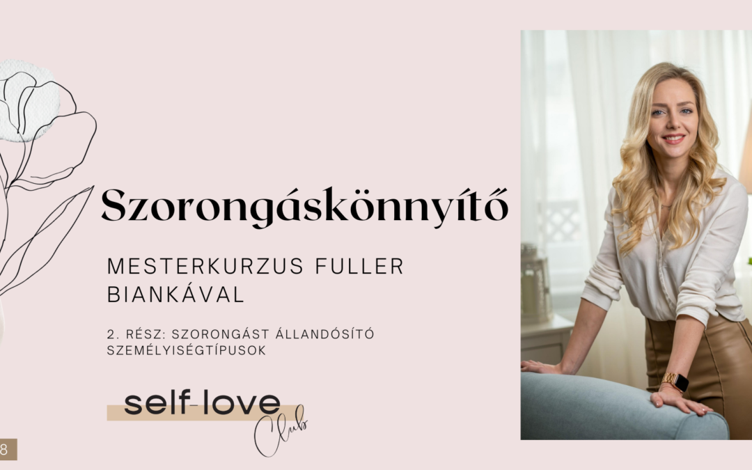 Szorongáskönnyítő Mesterkurzus 2. rész