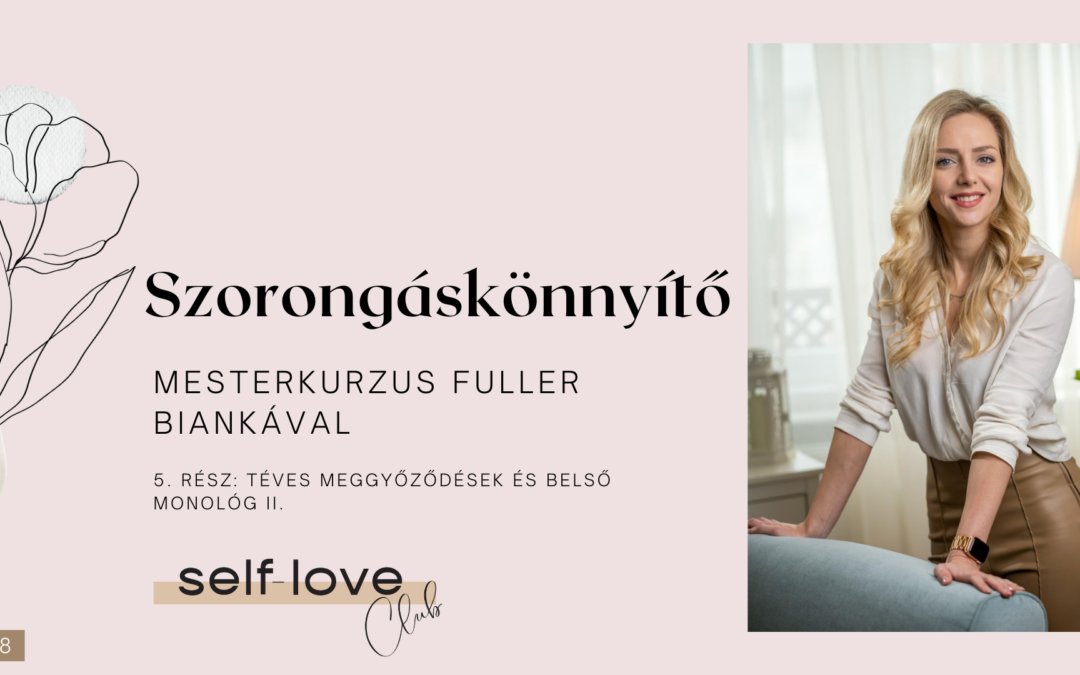 Szorongáskönnyítő Mesterkurzus 5. rész