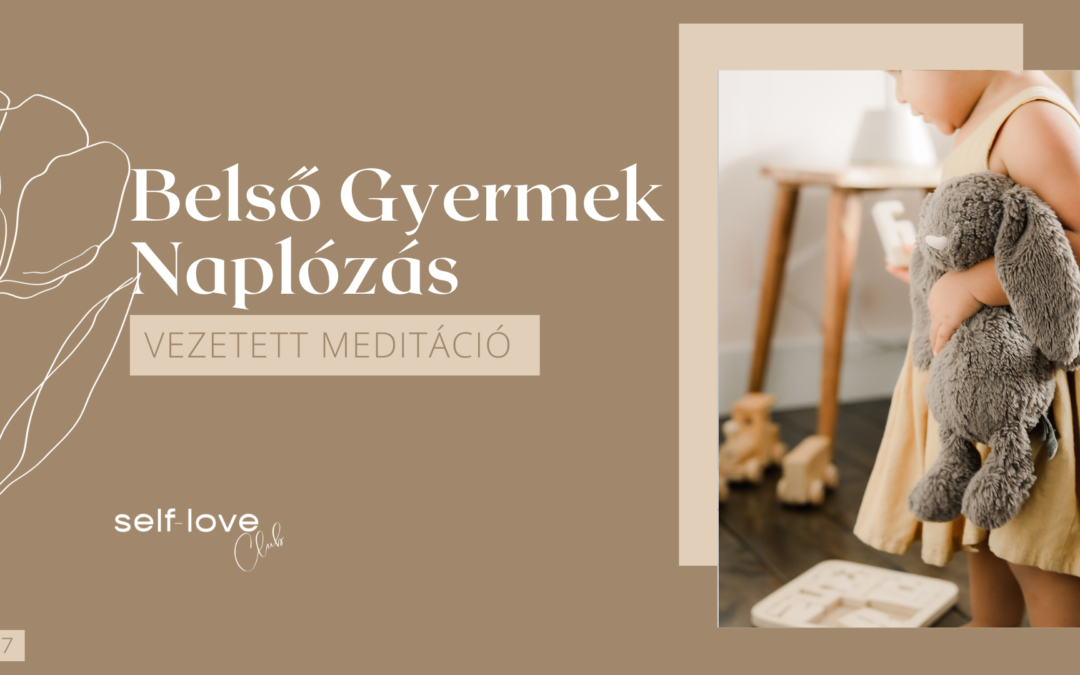Belső gyermek naplózás meditáció