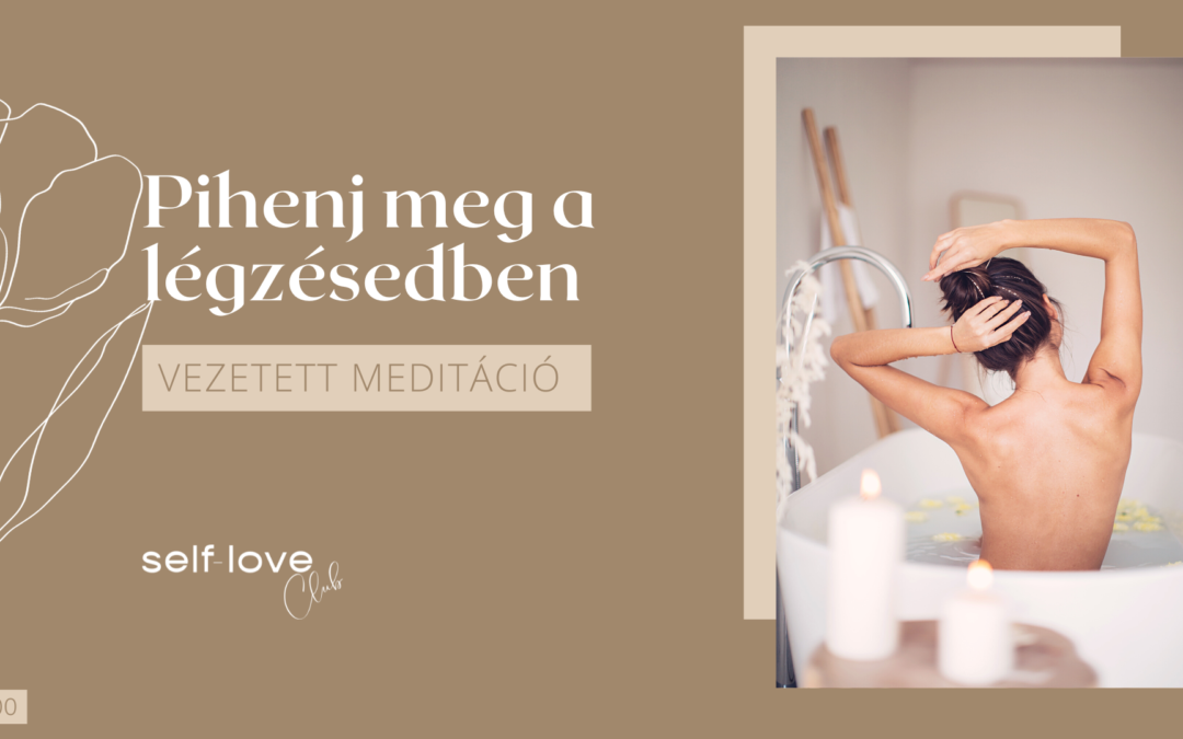 Pihenj meg a légzésedben meditáció