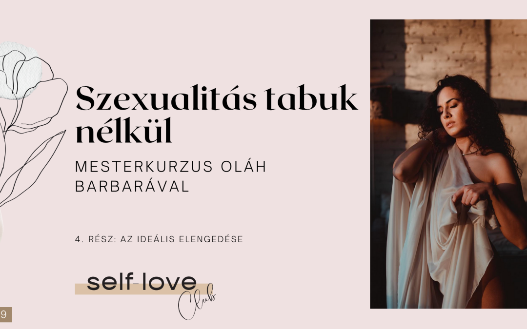 Szexualitás tabuk nélkül Mesterkurzus 4. rész