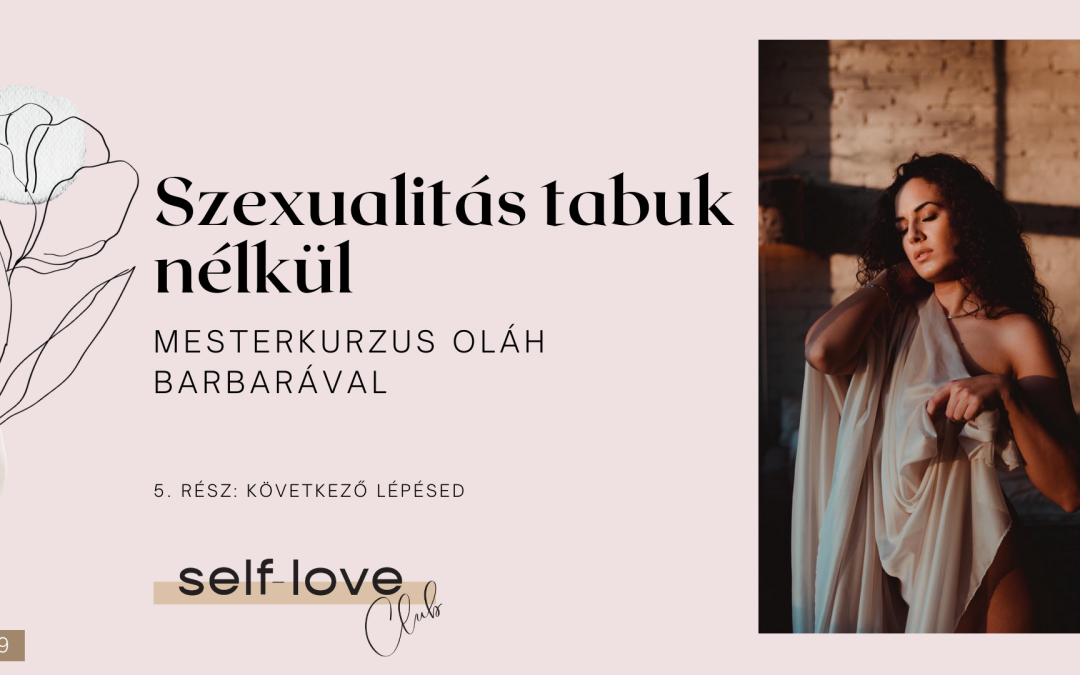 Szexualitás tabuk nélkül Mesterkurzus 5. rész
