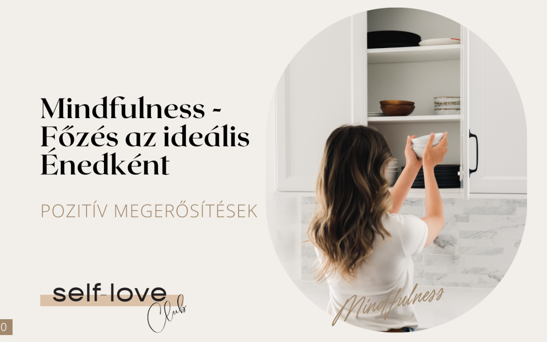 Mindfulness főzés az ideális Énedként