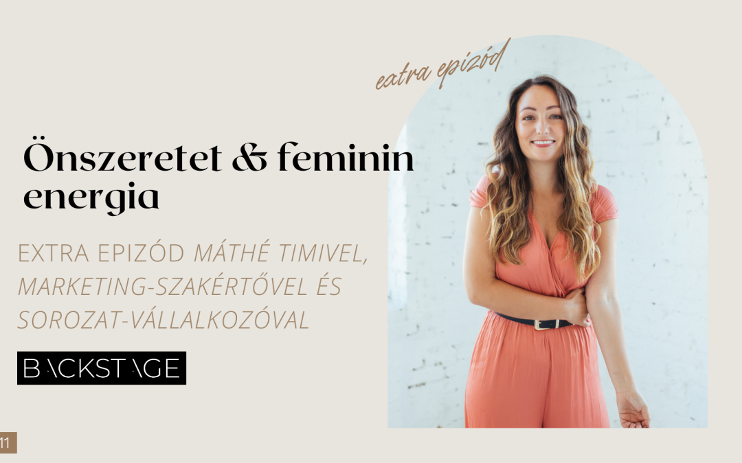 Önszeretet & feminin energia Máthé Timivel