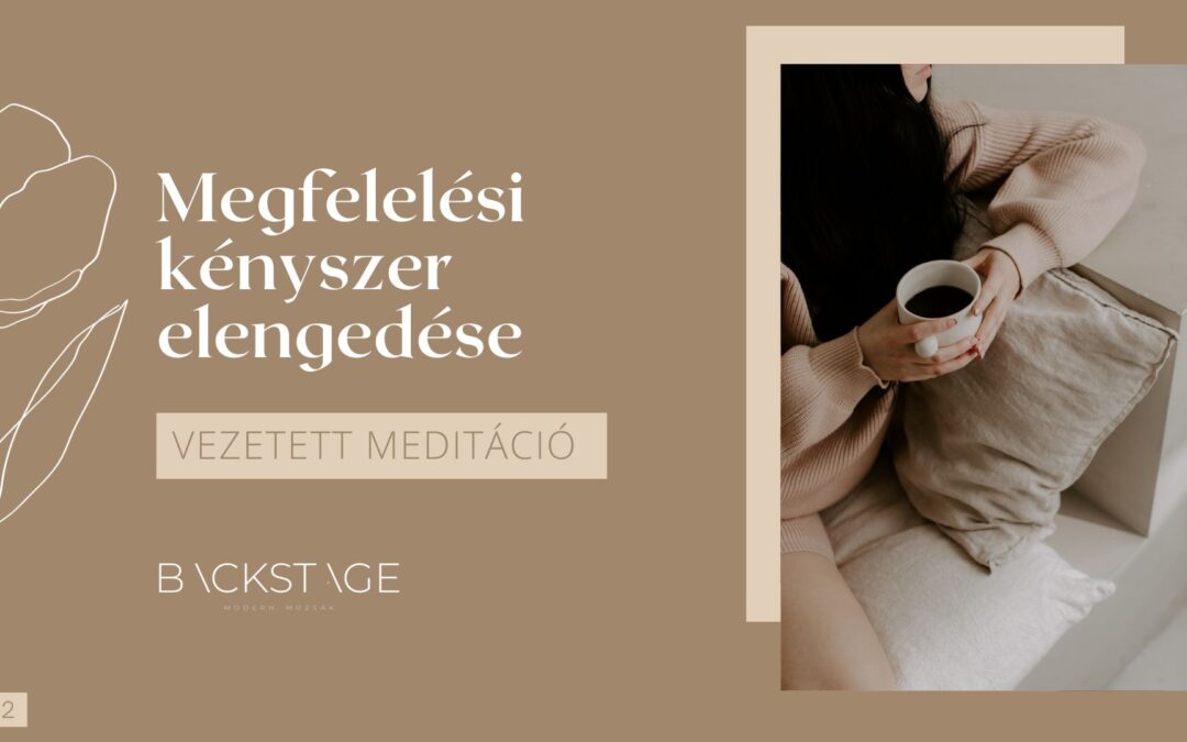 Megfelelési kényszer elengedése meditáció