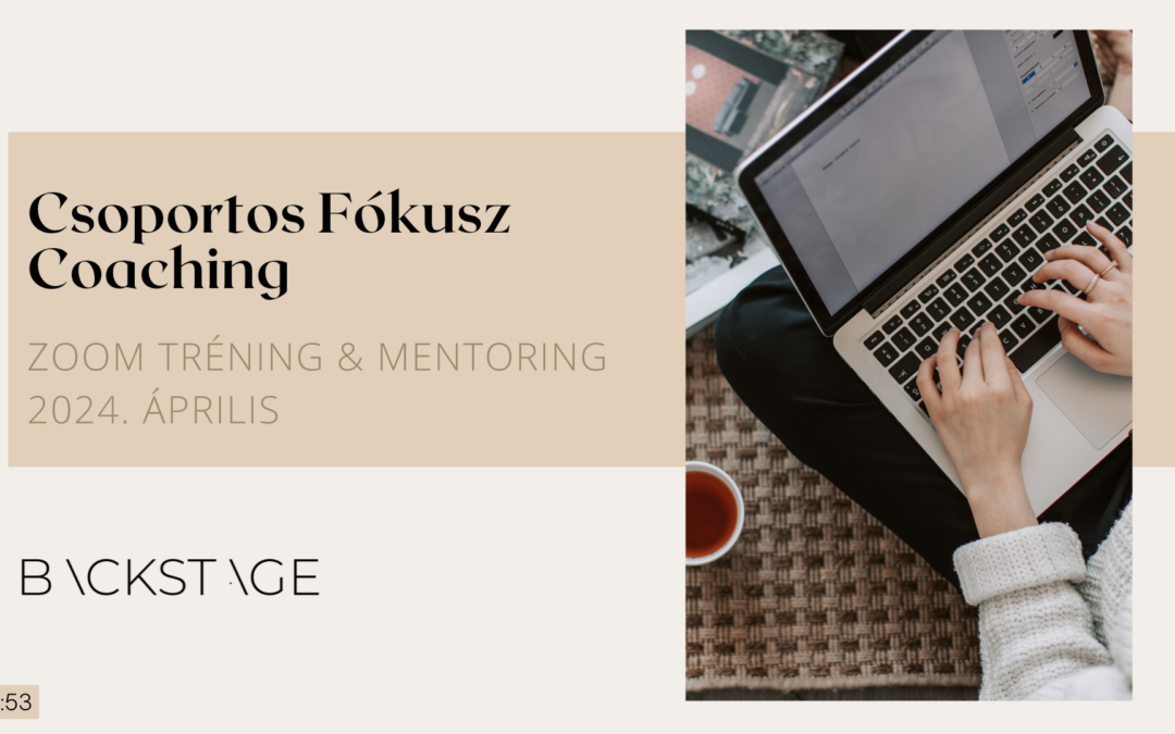 Csoportos fókusz coaching – 2024.04.30.