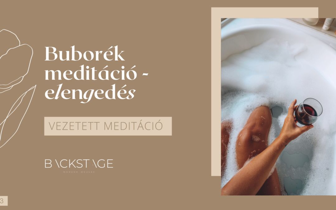 Buborék meditáció – elengedés