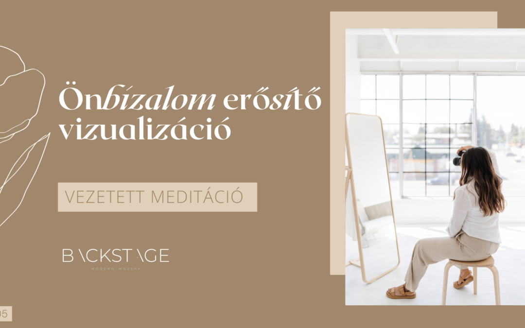 Önbizalom erősítő vizualizációs meditáció