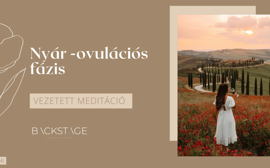 Nyár meditáció – ovulációs fázis