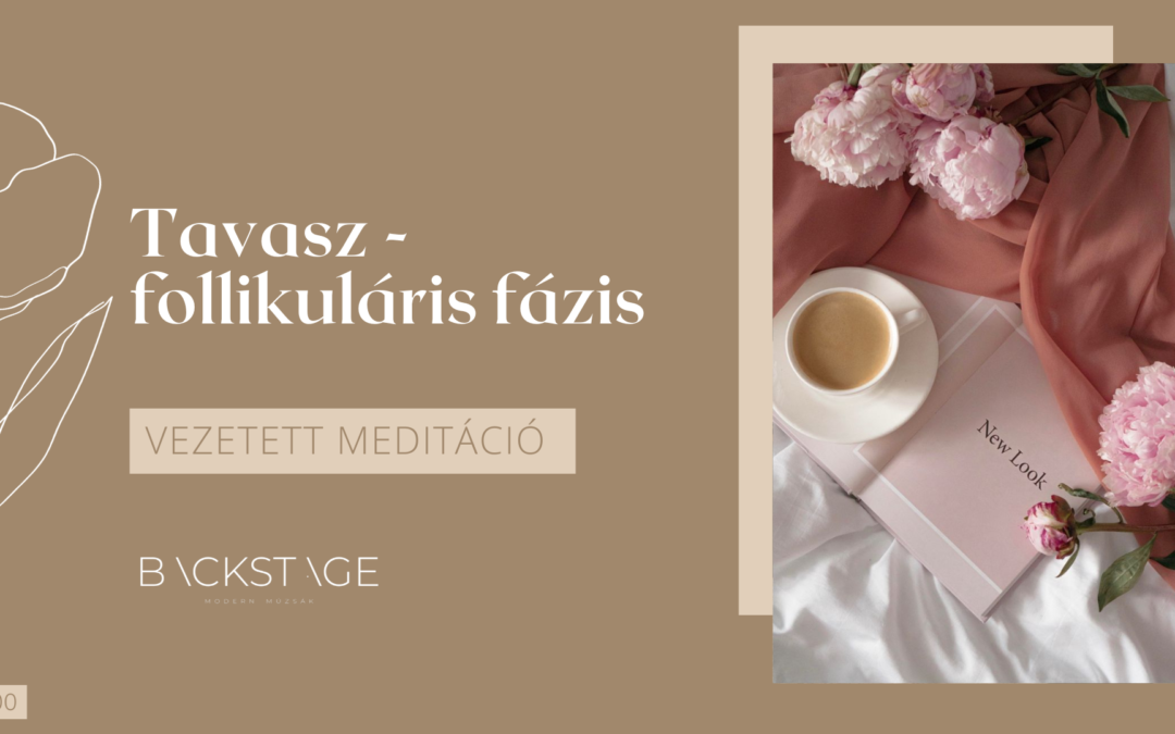Tavasz meditáció – follikuláris fázis