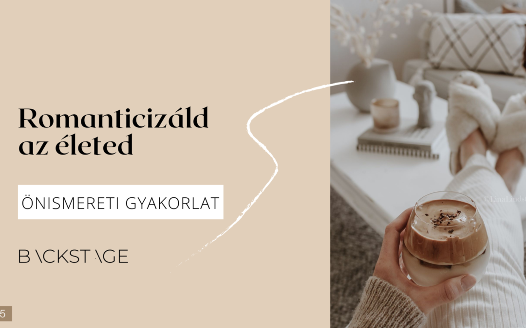 Romanticizáld az életed