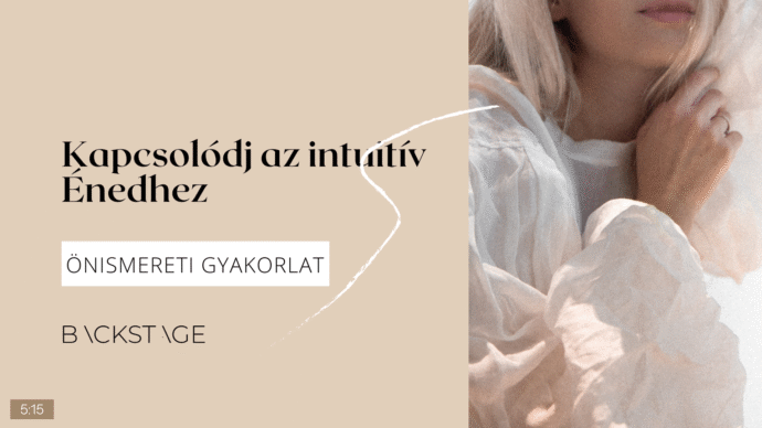Kapcsolódj az intuitív Énedhez